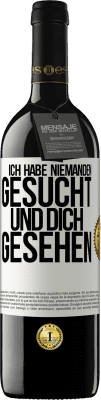 39,95 € Kostenloser Versand | Rotwein RED Ausgabe MBE Reserve Ich habe niemanden gesucht und dich gesehen Weißes Etikett. Anpassbares Etikett Reserve 12 Monate Ernte 2014 Tempranillo