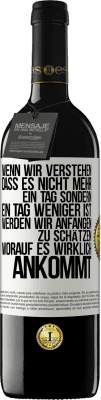 39,95 € Kostenloser Versand | Rotwein RED Ausgabe MBE Reserve Wenn wir verstehen, dass es nicht mehr ein Tag sondern ein Tag weniger ist, werden wir anfangen zu schätzen, worauf es wirklich Weißes Etikett. Anpassbares Etikett Reserve 12 Monate Ernte 2016 Tempranillo