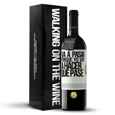 «Va a pasar porque yo voy a hacer que pase» Edición RED MBE Reserva