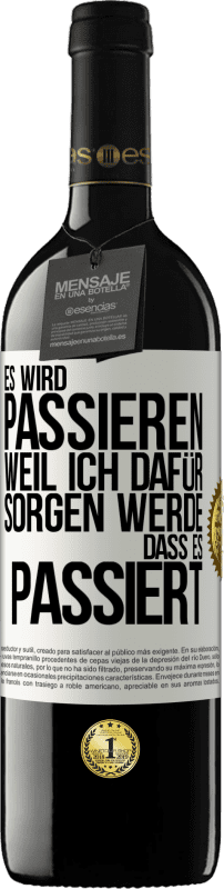 39,95 € Kostenloser Versand | Rotwein RED Ausgabe MBE Reserve Es wird passieren, weil ich dafür sorgen werde, dass es passiert Weißes Etikett. Anpassbares Etikett Reserve 12 Monate Ernte 2015 Tempranillo