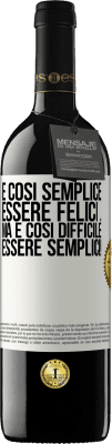 39,95 € Spedizione Gratuita | Vino rosso Edizione RED MBE Riserva È così semplice essere felici ... Ma è così difficile essere semplici! Etichetta Bianca. Etichetta personalizzabile Riserva 12 Mesi Raccogliere 2016 Tempranillo