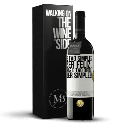 «É tão simples ser feliz ... Mas é tão difícil ser simples!» Edição RED MBE Reserva