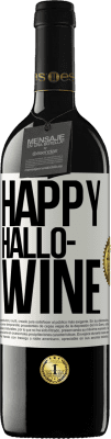 39,95 € Бесплатная доставка | Красное вино Издание RED MBE Бронировать Happy Hallo-Wine Белая этикетка. Настраиваемая этикетка Бронировать 12 Месяцы Урожай 2014 Tempranillo