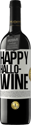 39,95 € 免费送货 | 红酒 RED版 MBE 预订 Happy Hallo-Wine 白标. 可自定义的标签 预订 12 个月 收成 2016 Tempranillo