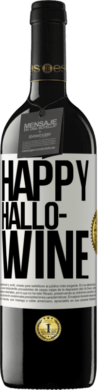 39,95 € 免费送货 | 红酒 RED版 MBE 预订 Happy Hallo-Wine 白标. 可自定义的标签 预订 12 个月 收成 2014 Tempranillo