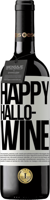 39,95 € Envoi gratuit | Vin rouge Édition RED MBE Réserve Happy Hallo-Wine Étiquette Blanche. Étiquette personnalisable Réserve 12 Mois Récolte 2015 Tempranillo