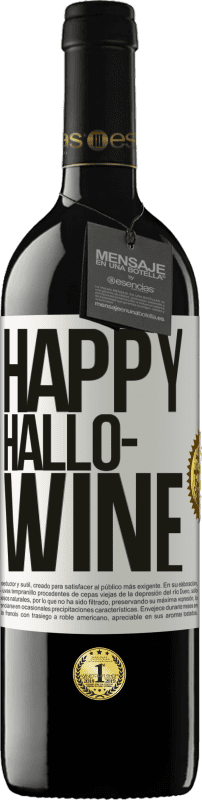 39,95 € Envío gratis | Vino Tinto Edición RED MBE Reserva Happy Hallo-Wine Etiqueta Blanca. Etiqueta personalizable Reserva 12 Meses Cosecha 2014 Tempranillo
