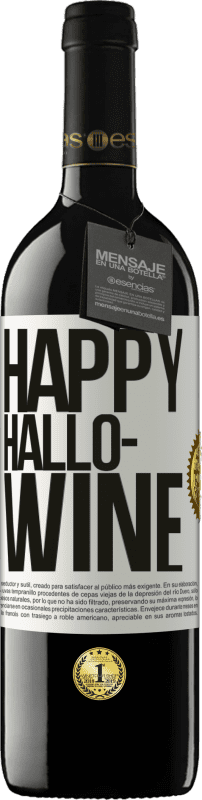 39,95 € Envío gratis | Vino Tinto Edición RED MBE Reserva Happy Hallo-Wine Etiqueta Blanca. Etiqueta personalizable Reserva 12 Meses Cosecha 2015 Tempranillo