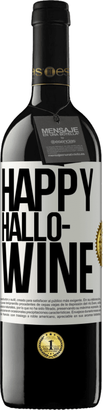 39,95 € Spedizione Gratuita | Vino rosso Edizione RED MBE Riserva Happy Hallo-Wine Etichetta Bianca. Etichetta personalizzabile Riserva 12 Mesi Raccogliere 2015 Tempranillo