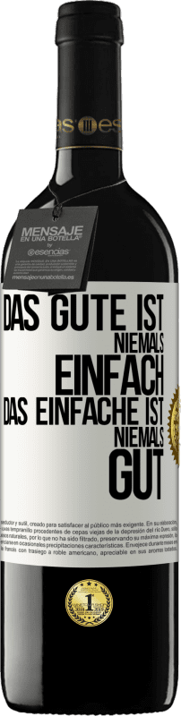 39,95 € Kostenloser Versand | Rotwein RED Ausgabe MBE Reserve Das Gute ist niemals einfach. Das Einfache ist niemals gut Weißes Etikett. Anpassbares Etikett Reserve 12 Monate Ernte 2015 Tempranillo