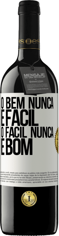 39,95 € Envio grátis | Vinho tinto Edição RED MBE Reserva O bem nunca é fácil. O fácil nunca é bom Etiqueta Branca. Etiqueta personalizável Reserva 12 Meses Colheita 2015 Tempranillo