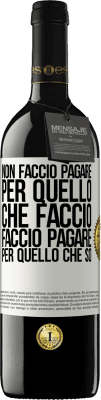 39,95 € Spedizione Gratuita | Vino rosso Edizione RED MBE Riserva Non faccio pagare per quello che faccio, faccio pagare per quello che so Etichetta Bianca. Etichetta personalizzabile Riserva 12 Mesi Raccogliere 2015 Tempranillo