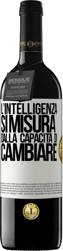 39,95 € Spedizione Gratuita | Vino rosso Edizione RED MBE Riserva L'intelligenza si misura dalla capacità di cambiare Etichetta Bianca. Etichetta personalizzabile Riserva 12 Mesi Raccogliere 2015 Tempranillo