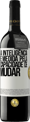 39,95 € Envio grátis | Vinho tinto Edição RED MBE Reserva A inteligência é medida pela capacidade de mudar Etiqueta Branca. Etiqueta personalizável Reserva 12 Meses Colheita 2016 Tempranillo