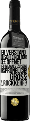 39,95 € Kostenloser Versand | Rotwein RED Ausgabe MBE Reserve Der Verstand, der sich einer neuen Idee öffnet, wird niemals zu seiner ursprünglichen Größe zurückkehren Weißes Etikett. Anpassbares Etikett Reserve 12 Monate Ernte 2015 Tempranillo