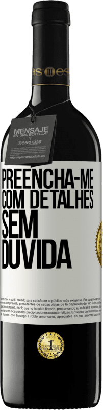 39,95 € Envio grátis | Vinho tinto Edição RED MBE Reserva Preencha-me com detalhes, sem dúvida Etiqueta Branca. Etiqueta personalizável Reserva 12 Meses Colheita 2015 Tempranillo