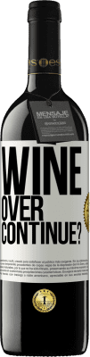 39,95 € Free Shipping | Red Wine RED Edition MBE Reserve Wine over. Continue? White Label. Customizable label Reserve 12 Months Harvest 2016 Tempranillo