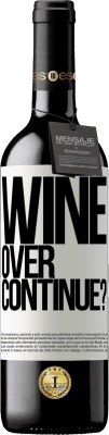 39,95 € Envoi gratuit | Vin rouge Édition RED MBE Réserve Wine over. Continue? Étiquette Blanche. Étiquette personnalisable Réserve 12 Mois Récolte 2015 Tempranillo