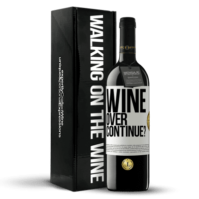 «Wine over. Continue?» Edición RED MBE Reserva