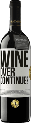 39,95 € Kostenloser Versand | Rotwein RED Ausgabe MBE Reserve Wine over. Continue? Weißes Etikett. Anpassbares Etikett Reserve 12 Monate Ernte 2016 Tempranillo
