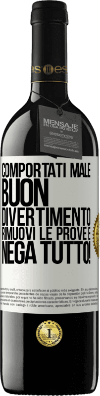 39,95 € Spedizione Gratuita | Vino rosso Edizione RED MBE Riserva Comportati male. Buon divertimento Rimuovi le prove e ... Nega tutto! Etichetta Bianca. Etichetta personalizzabile Riserva 12 Mesi Raccogliere 2015 Tempranillo