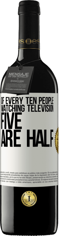 39,95 € Free Shipping | Red Wine RED Edition MBE Reserve Of every ten people watching television, five are half White Label. Customizable label Reserve 12 Months Harvest 2015 Tempranillo