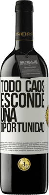 39,95 € Envío gratis | Vino Tinto Edición RED MBE Reserva Todo caos esconde una oportunidad Etiqueta Blanca. Etiqueta personalizable Reserva 12 Meses Cosecha 2014 Tempranillo