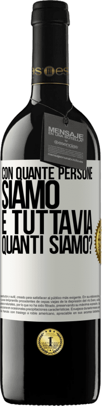 39,95 € Spedizione Gratuita | Vino rosso Edizione RED MBE Riserva Con quante persone siamo e tuttavia quanti siamo? Etichetta Bianca. Etichetta personalizzabile Riserva 12 Mesi Raccogliere 2015 Tempranillo