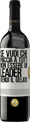 39,95 € Spedizione Gratuita | Vino rosso Edizione RED MBE Riserva Se vuoi che piaccia a tutti, non essere un leader. Vendi il gelato Etichetta Bianca. Etichetta personalizzabile Riserva 12 Mesi Raccogliere 2014 Tempranillo