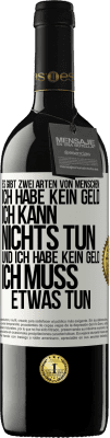 39,95 € Kostenloser Versand | Rotwein RED Ausgabe MBE Reserve Es gibt zwei Arten von Menschen: Ich habe kein Geld, ich kann nichts tun, und ich habe kein Geld, ich muss etwas tun Weißes Etikett. Anpassbares Etikett Reserve 12 Monate Ernte 2016 Tempranillo
