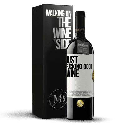 «Just fucking good wine» RED Edition MBE Reserve