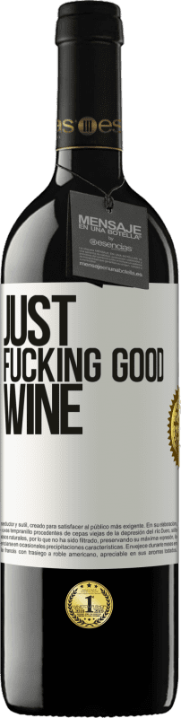 39,95 € Kostenloser Versand | Rotwein RED Ausgabe MBE Reserve Just fucking good wine Weißes Etikett. Anpassbares Etikett Reserve 12 Monate Ernte 2014 Tempranillo