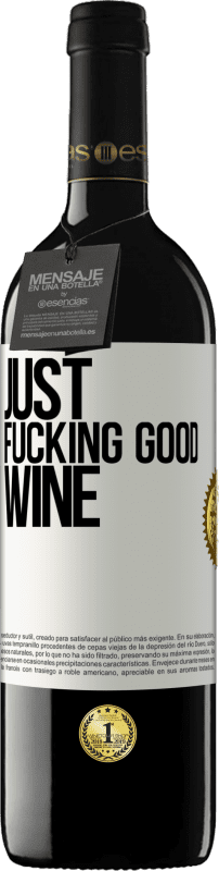 39,95 € Envio grátis | Vinho tinto Edição RED MBE Reserva Just fucking good wine Etiqueta Branca. Etiqueta personalizável Reserva 12 Meses Colheita 2014 Tempranillo
