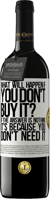 39,95 € 送料無料 | 赤ワイン REDエディション MBE 予約する 購入しないとどうなりますか？答えが「何もない」場合、それはあなたがそれを必要としないからです ホワイトラベル. カスタマイズ可能なラベル 予約する 12 月 収穫 2016 Tempranillo