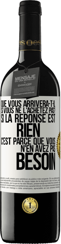 39,95 € Envoi gratuit | Vin rouge Édition RED MBE Réserve Que vous arrivera-t-il si vous ne l'achetez pas? Si la réponse est rien c'est parce que vous n'en avez pas besoin Étiquette Blanche. Étiquette personnalisable Réserve 12 Mois Récolte 2015 Tempranillo