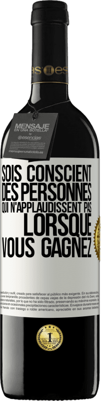 39,95 € Envoi gratuit | Vin rouge Édition RED MBE Réserve Sois conscient des personnes qui n'applaudissent pas lorsque vous gagnez Étiquette Blanche. Étiquette personnalisable Réserve 12 Mois Récolte 2015 Tempranillo