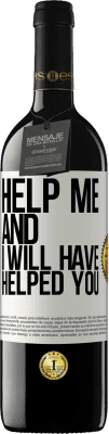 39,95 € 送料無料 | 赤ワイン REDエディション MBE 予約する 私を助けてください、私はあなたを助けたでしょう ホワイトラベル. カスタマイズ可能なラベル 予約する 12 月 収穫 2016 Tempranillo