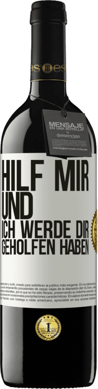 39,95 € Kostenloser Versand | Rotwein RED Ausgabe MBE Reserve Hilf mir und ich werde dir geholfen haben Weißes Etikett. Anpassbares Etikett Reserve 12 Monate Ernte 2015 Tempranillo