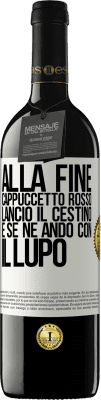 39,95 € Spedizione Gratuita | Vino rosso Edizione RED MBE Riserva Alla fine, Cappuccetto Rosso lanciò il cestino e se ne andò con il lupo Etichetta Bianca. Etichetta personalizzabile Riserva 12 Mesi Raccogliere 2015 Tempranillo