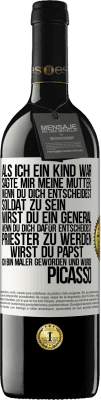 39,95 € Kostenloser Versand | Rotwein RED Ausgabe MBE Reserve Als ich ein Kind war, sagte mir meine Mutter: Wenn du dich entscheidest, Soldat zu sein, wirst du ein General. Wenn du dich dafü Weißes Etikett. Anpassbares Etikett Reserve 12 Monate Ernte 2014 Tempranillo