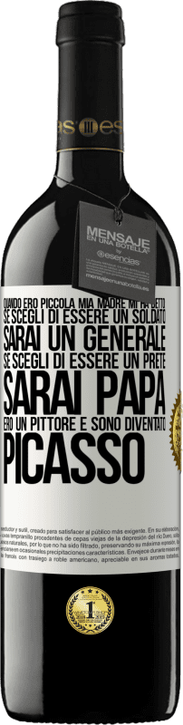 39,95 € Spedizione Gratuita | Vino rosso Edizione RED MBE Riserva Quando ero piccola mia madre mi ha detto: se scegli di essere un soldato, sarai un generale Se scegli di essere un prete, Etichetta Bianca. Etichetta personalizzabile Riserva 12 Mesi Raccogliere 2015 Tempranillo