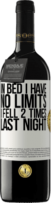 39,95 € Free Shipping | Red Wine RED Edition MBE Reserve In bed I have no limits. I fell 2 times last night White Label. Customizable label Reserve 12 Months Harvest 2016 Tempranillo
