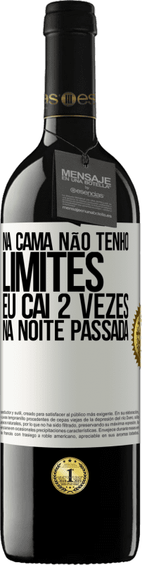 39,95 € Envio grátis | Vinho tinto Edição RED MBE Reserva Na cama não tenho limites. Eu caí 2 vezes na noite passada Etiqueta Branca. Etiqueta personalizável Reserva 12 Meses Colheita 2015 Tempranillo