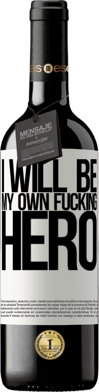 39,95 € Envoi gratuit | Vin rouge Édition RED MBE Réserve I will be my own fucking hero Étiquette Blanche. Étiquette personnalisable Réserve 12 Mois Récolte 2015 Tempranillo