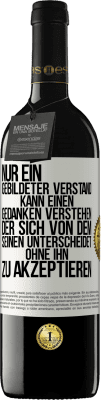 39,95 € Kostenloser Versand | Rotwein RED Ausgabe MBE Reserve Nur ein gebildeter Verstand kann einen Gedanken verstehen, der sich von dem Seinen unterscheidet, ohne ihn zu akzeptieren Weißes Etikett. Anpassbares Etikett Reserve 12 Monate Ernte 2015 Tempranillo