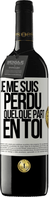 39,95 € Envoi gratuit | Vin rouge Édition RED MBE Réserve Je me suis perdu quelque part en toi Étiquette Blanche. Étiquette personnalisable Réserve 12 Mois Récolte 2014 Tempranillo