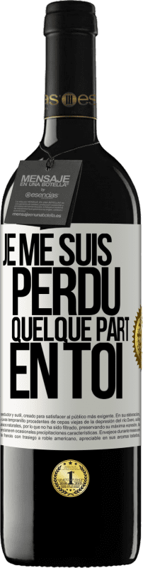 39,95 € Envoi gratuit | Vin rouge Édition RED MBE Réserve Je me suis perdu quelque part en toi Étiquette Blanche. Étiquette personnalisable Réserve 12 Mois Récolte 2015 Tempranillo