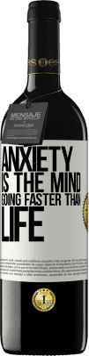 39,95 € Free Shipping | Red Wine RED Edition MBE Reserve Anxiety is the mind going faster than life White Label. Customizable label Reserve 12 Months Harvest 2015 Tempranillo