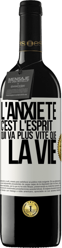 39,95 € Envoi gratuit | Vin rouge Édition RED MBE Réserve L'anxiété c'est l'esprit qui va plus vite que la vie Étiquette Blanche. Étiquette personnalisable Réserve 12 Mois Récolte 2015 Tempranillo