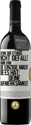 39,95 € Kostenloser Versand | Rotwein RED Ausgabe MBE Reserve Wenn dir etwas nicht gefällt, nimm ihm die einzige Macht, die es hat: deine Aufmerksamkeit Weißes Etikett. Anpassbares Etikett Reserve 12 Monate Ernte 2014 Tempranillo